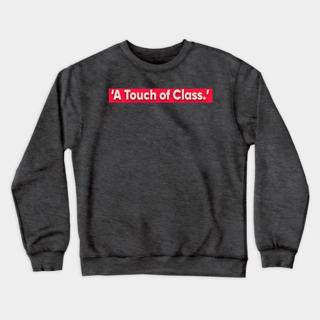 A touch of class Crewneck Sweatshirt by Gamoreza Dreams